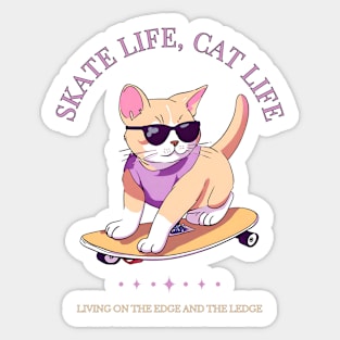 Skate Life, Cat Life - Funny Cat And Skate Design Sticker